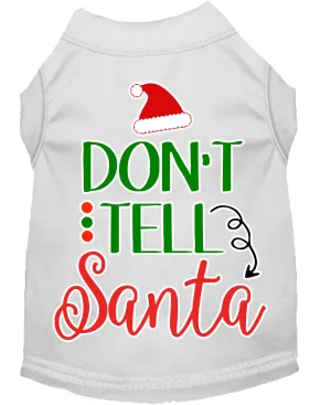 Don't Tell Santa Screen Print Dog Shirt White Xl